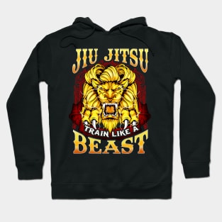 Jiu Jitsu Train Like a Beast Brazilian BJJ MMA Hoodie